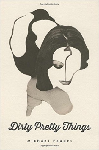 Dirty-Pretty-Things-Michael-Faudet-Review