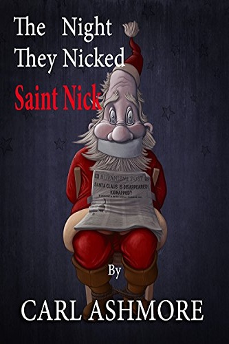 The Night They Nicked Saint Nick A Xmas story for the whole family Review